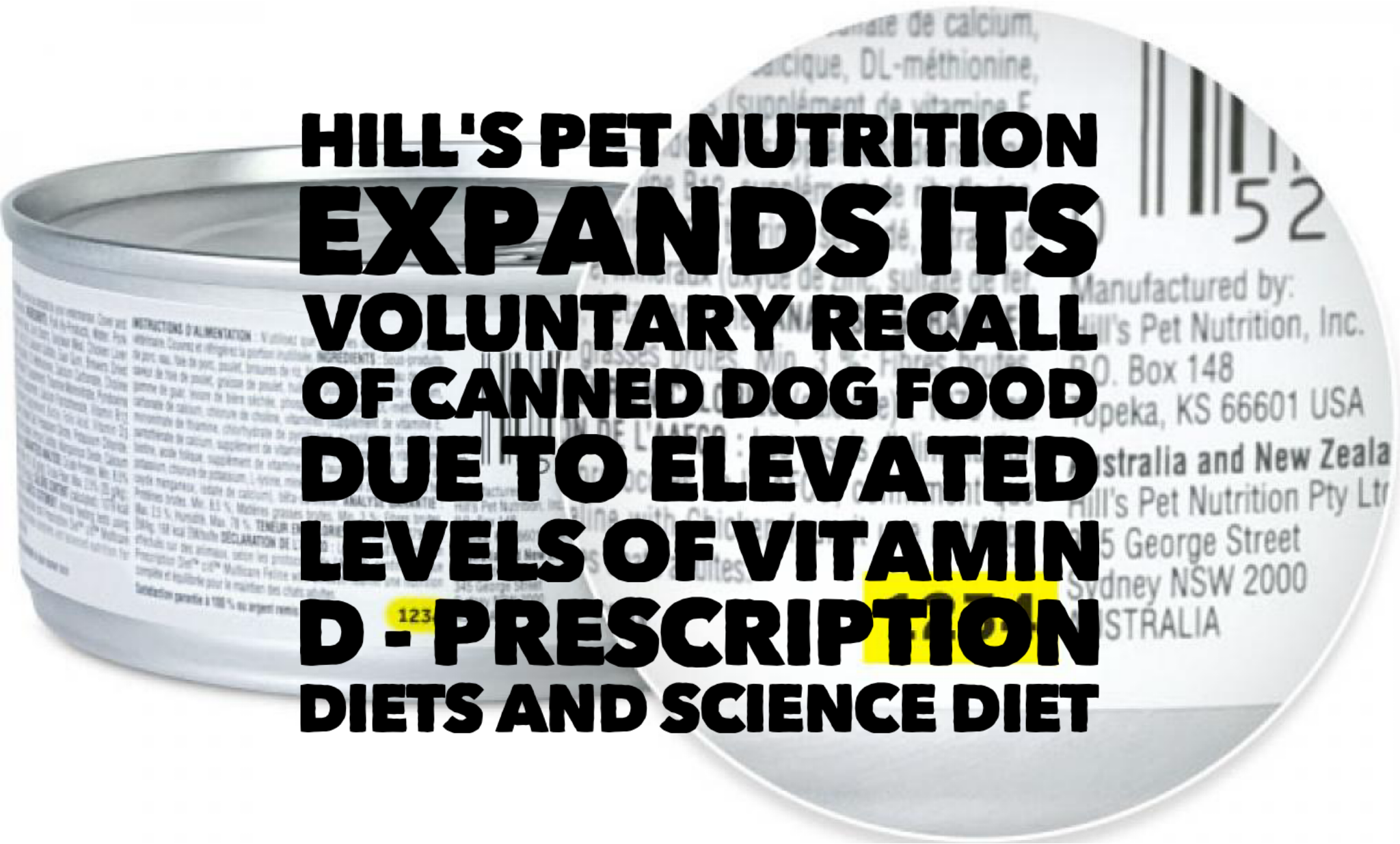 Hill’s Pet Nutrition Expands Its Voluntary Recall Of Canned Dog Food Due To Elevated Levels Of Vitamin D – Prescription Diets And Science Diet