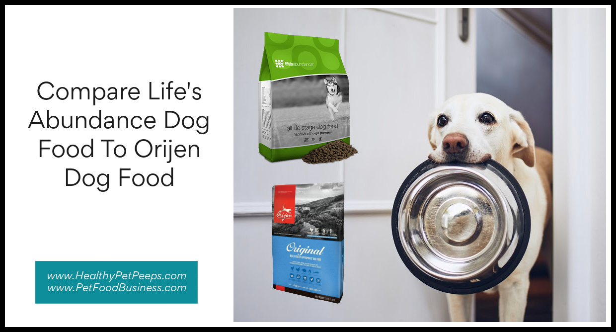 Compare Life’s Abundance Dog Food To Orijen Dog Food